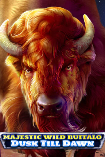 Бесплатная игра Majestic Wild Buffalo - Dusk Till Dawn | Вулкан Казино играть онлайн