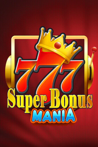 Бесплатная игра Super Bonus Mania | Вулкан Казино играть онлайн